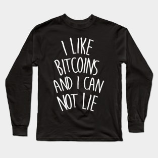 I like bitcoins and i can not lie! Long Sleeve T-Shirt